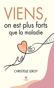 Image de Viens, on est plus forts que la maladie