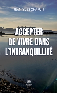 Image de Accepter de vivre dans l'intranquillité