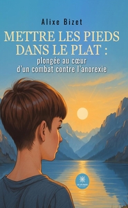 Picture of Mettre les pieds dans le plat : plongée au coeur d'un combat contre l'anorexie