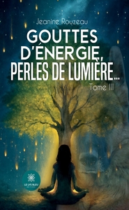 Picture of Gouttes d'Énergie, Perles de Lumière...