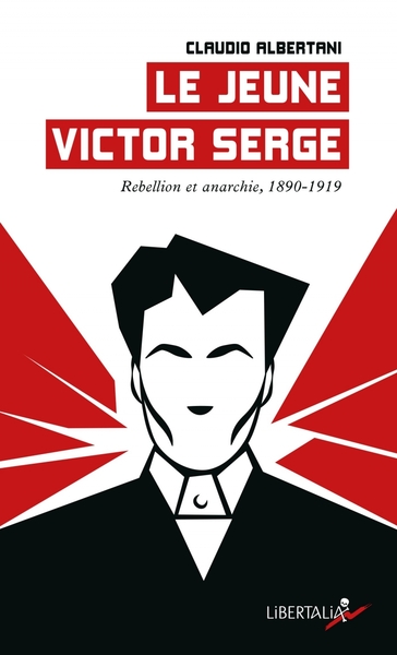Picture of Le jeune Victor Serge - Rébellion et anarchie (1890-1919)