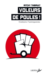 Image de Voleurs de poules ! - Combattre l’antitsiganisme