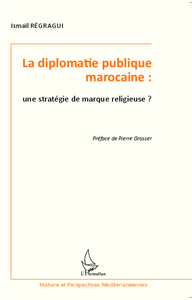 Image de La diplomatie publique marocaine : une stratégie de marque religieuse ?