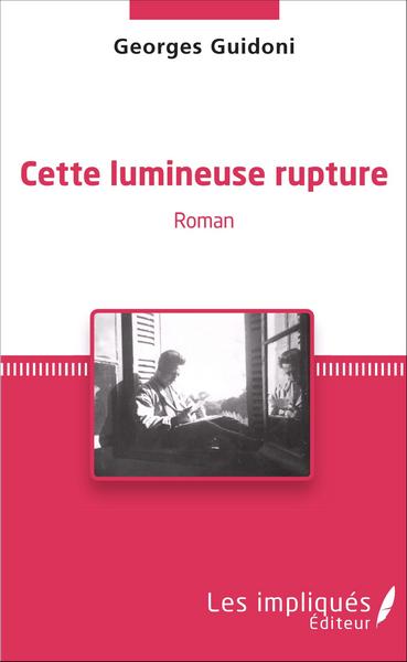 Image de Cette lumineuse rupture