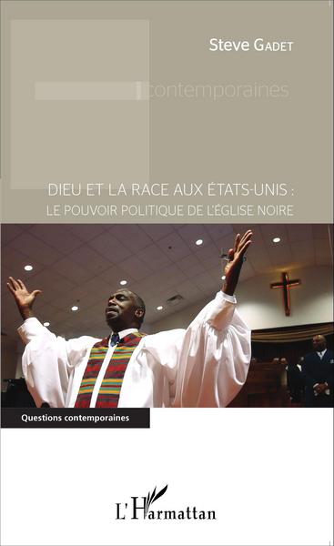 Picture of Dieu et la race aux États-Unis : le pouvoir politique de l'Église noire