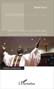 Picture of Dieu et la race aux États-Unis : le pouvoir politique de l'Église noire