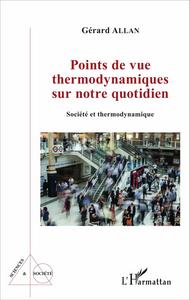 Picture of Points de vue thermodynamiques sur notre quotidien