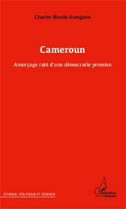Image de Cameroun Amorçage raté d'une démocratie promise