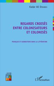 Picture of Regards croisés entre colonisateurs et colonisés