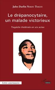 Image de Le drépanocytaire, un malade victorieux