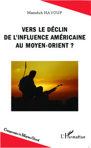 Image de Vers le déclin de l'influence américaine au Moyen-Orient ?