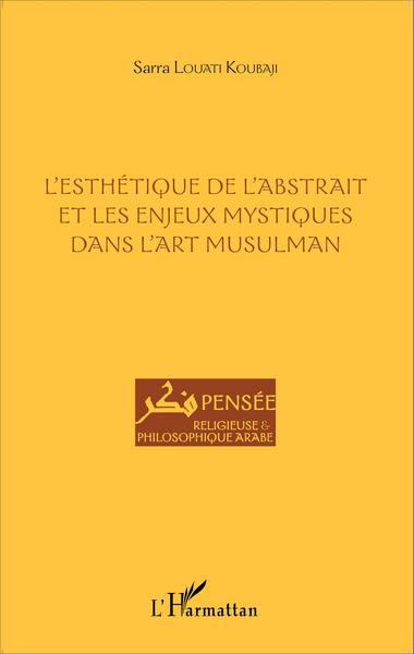 Image de L'esthétique de l'abstrait et les enjeux mystiques dans l'art musulman