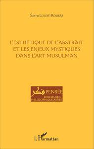 Image de L'esthétique de l'abstrait et les enjeux mystiques dans l'art musulman