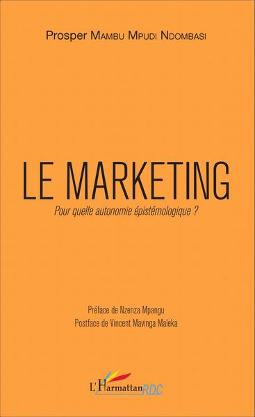 Picture of Le marketing. Pour quelle autonomie épistémologique ?