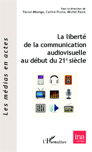 Image de La liberté de la communication audiovisuelle au début du 21 e siècle