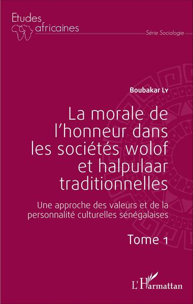 Picture of La morale de l'honneur dans les sociétés wolof et halpulaar traditionnelles (Tome 1)
