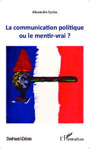 Image de La communication politique ou le mentir vrai ?