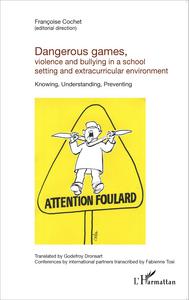 Picture of Dangerous games, violence and bullying in a school setting and extracurricular environment