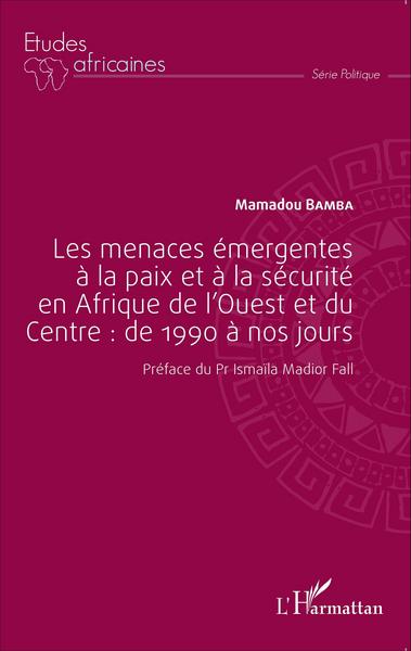 Picture of Les menaces émergentes à la paix et à la sécurité en Afrique de l'Ouest et du Centre : de 1990 à nos jours