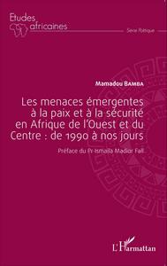 Picture of Les menaces émergentes à la paix et à la sécurité en Afrique de l'Ouest et du Centre : de 1990 à nos jours