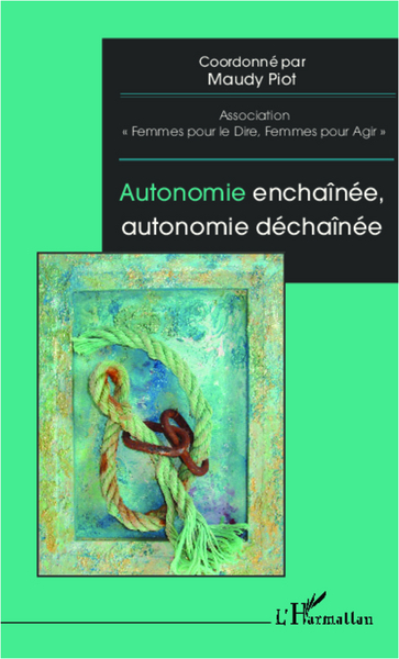 Picture of Autonomie enchaînée, autonomie déchaînée