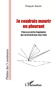Image de Je voudrais mourir en pleurant