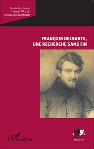 Picture of François Delsarte, une recherche sans fin