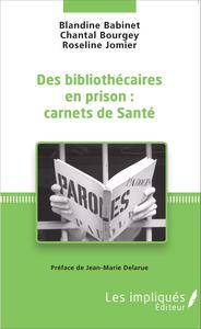 Picture of Des bibliothécaires en prison : carnets de santé