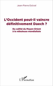 Picture of L'Occident peut-il vaincre définitivement Daech ?