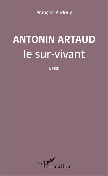Picture of Antonin Artaud le sur-vivant
