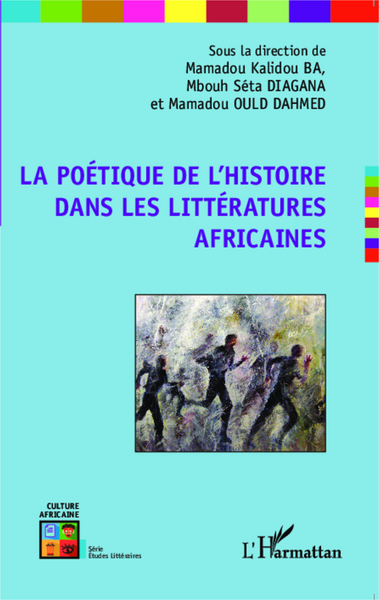 Image de La poétique de l'histoire dans les littératures africaines