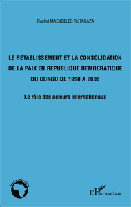 Image de Le rétablissement et la consolidation de la paix en République Démocratique du Congo de 1990 à 2008