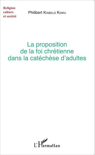 Picture of La proposition de la foi chrétienne dans la catéchèse d'adultes