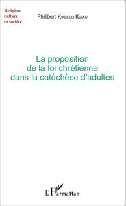Picture of La proposition de la foi chrétienne dans la catéchèse d'adultes