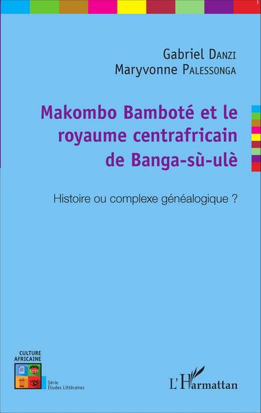 Picture of Makombo Bamboté et le royaume centrafricain de Banga-sù-ulè