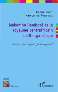 Picture of Makombo Bamboté et le royaume centrafricain de Banga-sù-ulè