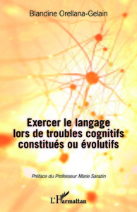 Image de Exercer le langage lors de troubles cognitifs constitués ou évolutifs