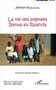 Picture of La vie des pygmées Batwa au Rwanda