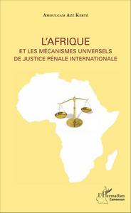 Image de L'Afrique et les mécanismes universels de justice pénale internationale