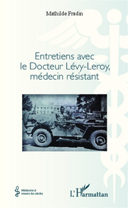 Image de Entretiens avec le Docteur Lévy- Leroy, médecin résistant