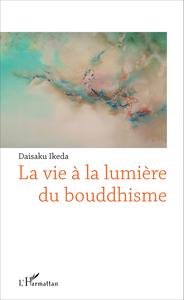 Image de La vie à la lumière du bouddhisme