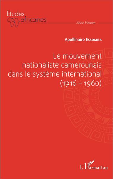 Picture of Le mouvement nationaliste camerounais dans le système international (1916-1960)