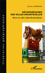 Image de Métamorphoses des villes industrielles