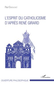 Picture of L'esprit du catholicisme d'après René Girard