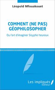 Image de Comment (ne pas) géophilosopher