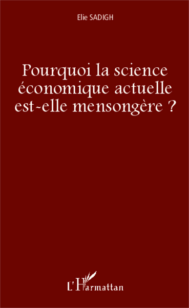 Image de Pourquoi la science économique actuelle est-elle mensongère ?