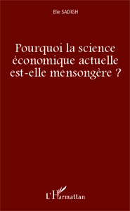Image de Pourquoi la science économique actuelle est-elle mensongère ?