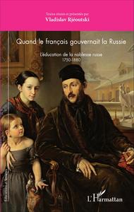 Image de Quand le français gouvernait la Russie