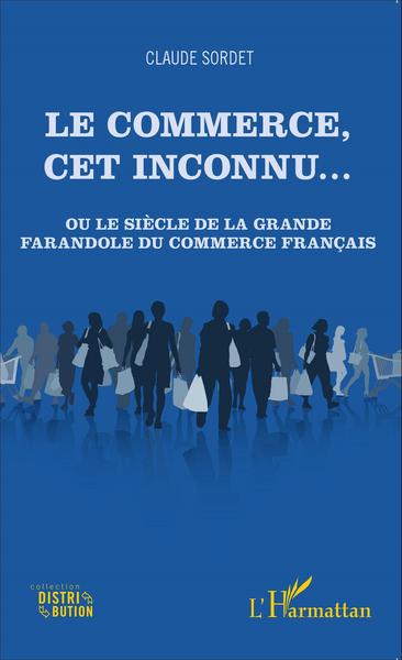 Image de Le commerce, cet inconnu...