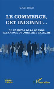 Image de Le commerce, cet inconnu...